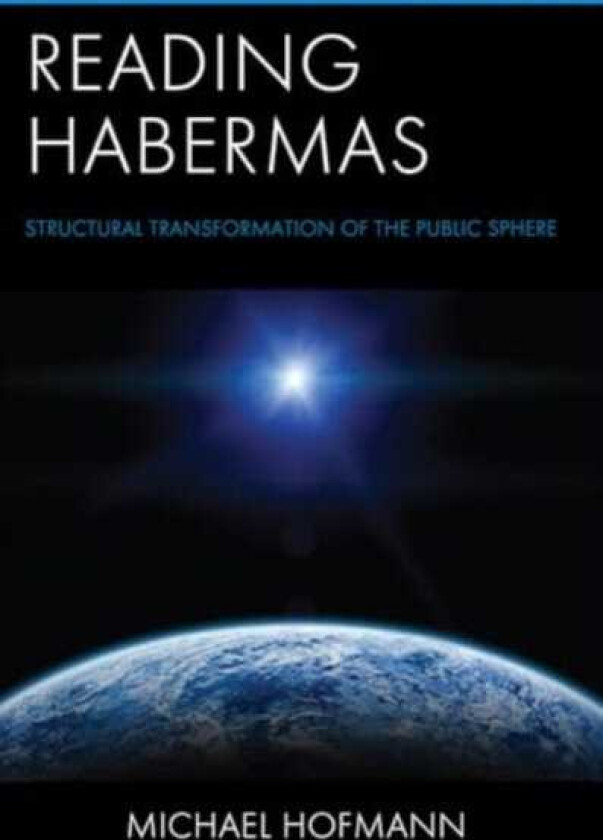 Reading Habermas Structural Transformation of the Public Sphere