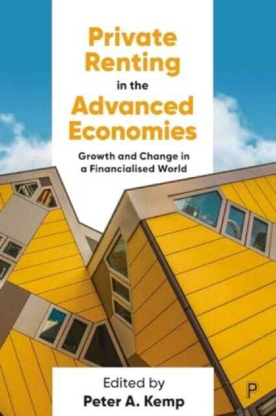 Private Renting in the Advanced Economies  Growth and Change in a Financialised World