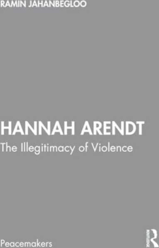 Hannah Arendt  The Illegitimacy of Violence