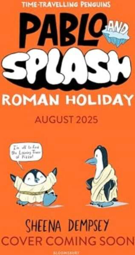 Pablo and Splash: Roman Holiday The hilarious kids' graphic novel series about timetravelling penguins