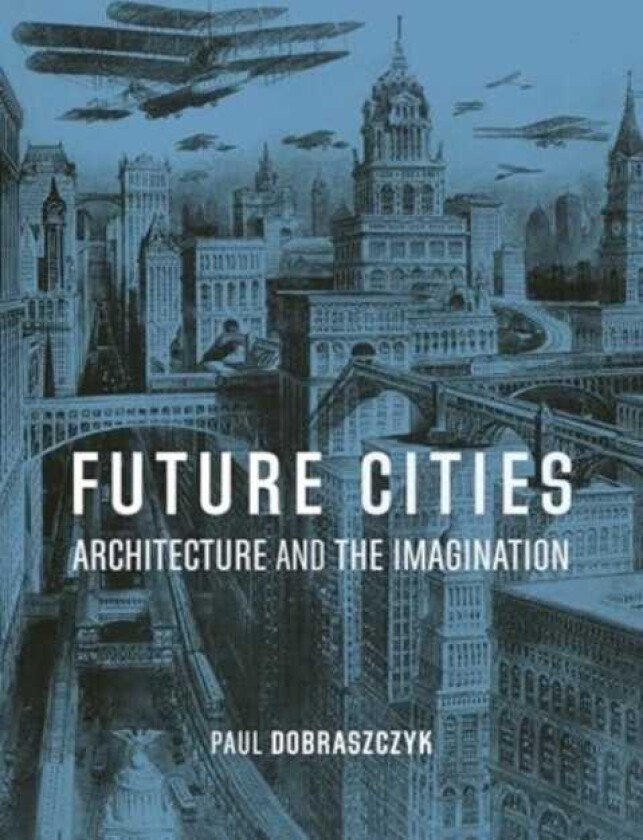 Future Cities  Architecture and the Imagination