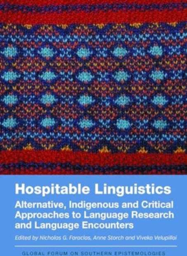 Hospitable Linguistics Alternative, Indigenous and Critical Approaches to Language Research and Language Encounters