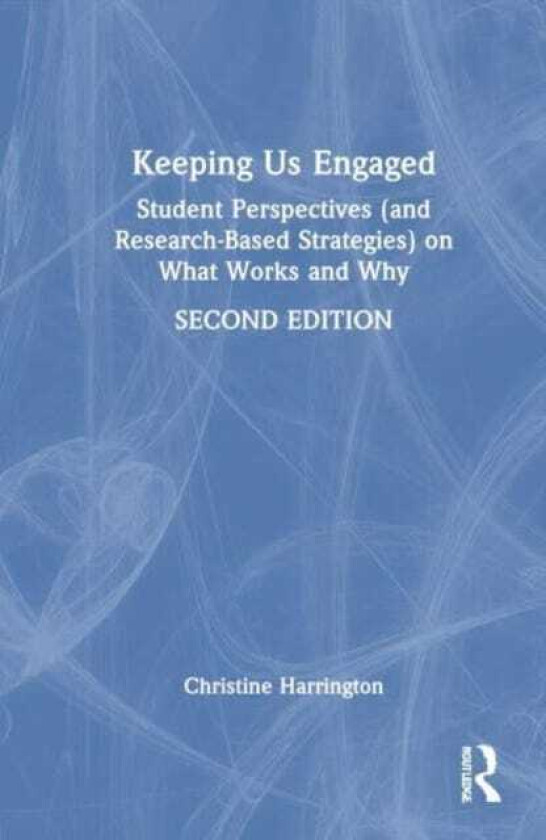 Keeping Us Engaged Student Perspectives (and ResearchBased Strategies) on What Works and Why