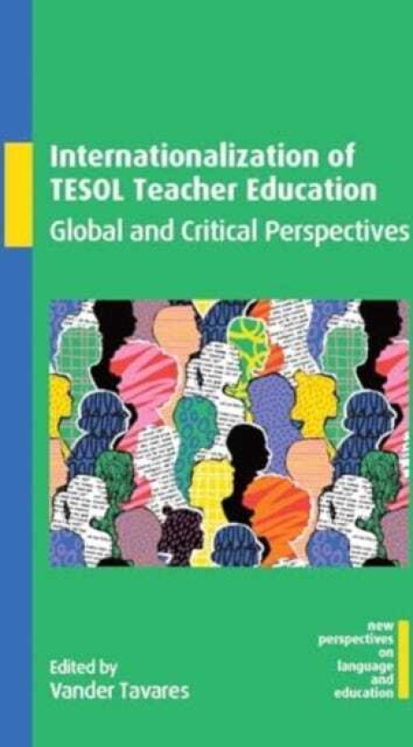 Internationalization of TESOL Teacher Education Global and Critical Perspectives