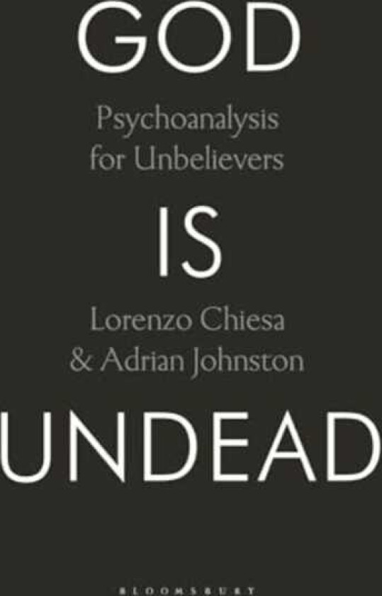 God Is Undead Psychoanalysis for Unbelievers