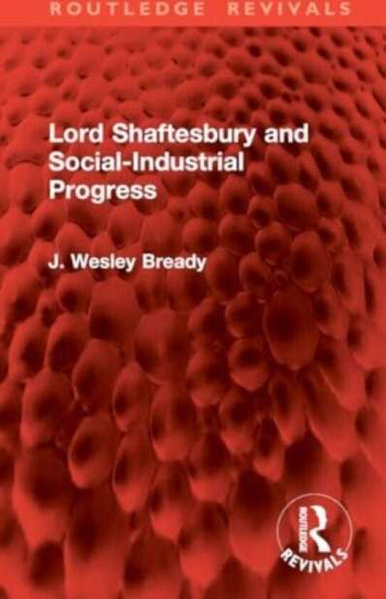 Lord Shaftesbury and SocialIndustrial Progress