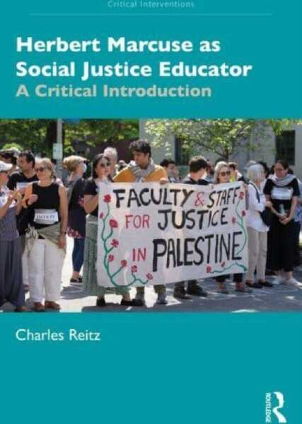 Herbert Marcuse as Social Justice Educator A Critical Introduction