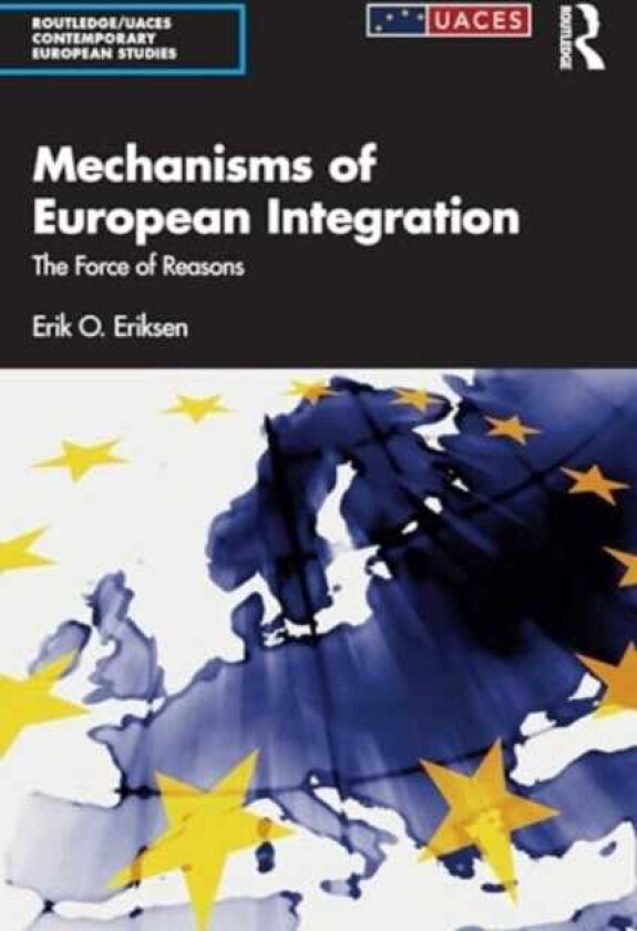 Mechanisms of European Integration The Force of Reasons