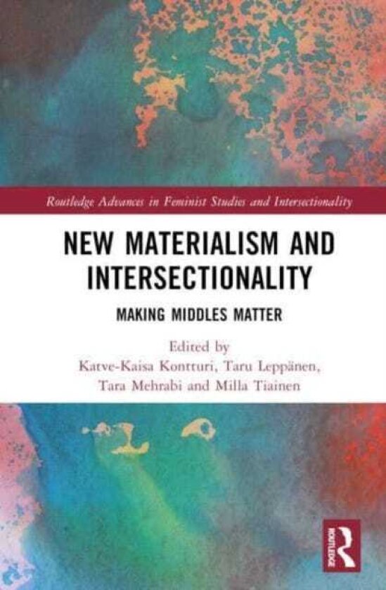 New Materialism and Intersectionality Making Middles Matter