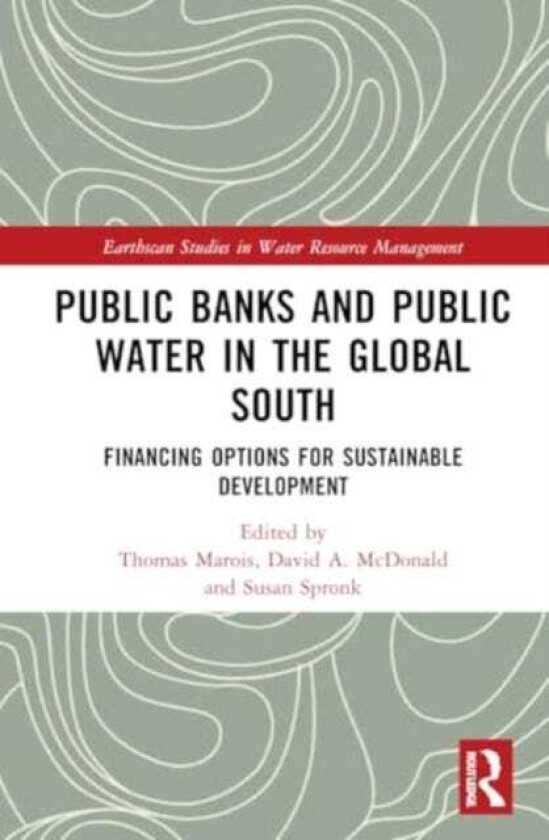 Public Banks and Public Water in the Global South  Financing Options for Sustainable Development