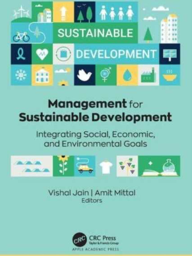 Management for Sustainable Development Integrating Social, Economic, and Environmental Goals