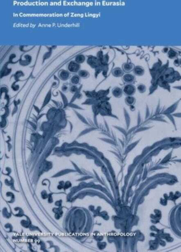 Production and Exchange in Eurasia In Commemoration of Zeng Lingyi