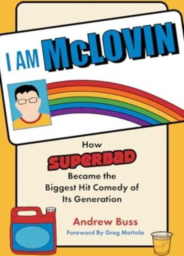 I AM MCLOVIN  How Superbad Became the Biggest Comedy Hit of its Generation