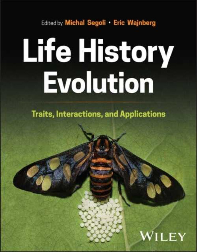 Life History Evolution Traits, Interactions, and Applications