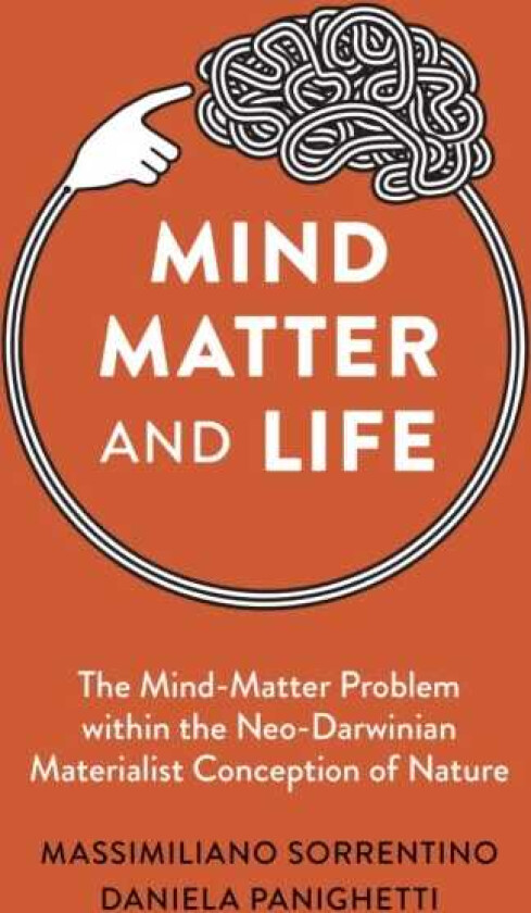 Mind, Matter and Life The MindMatter Problem within the NeoDarwinian Materialist Conception of Nature