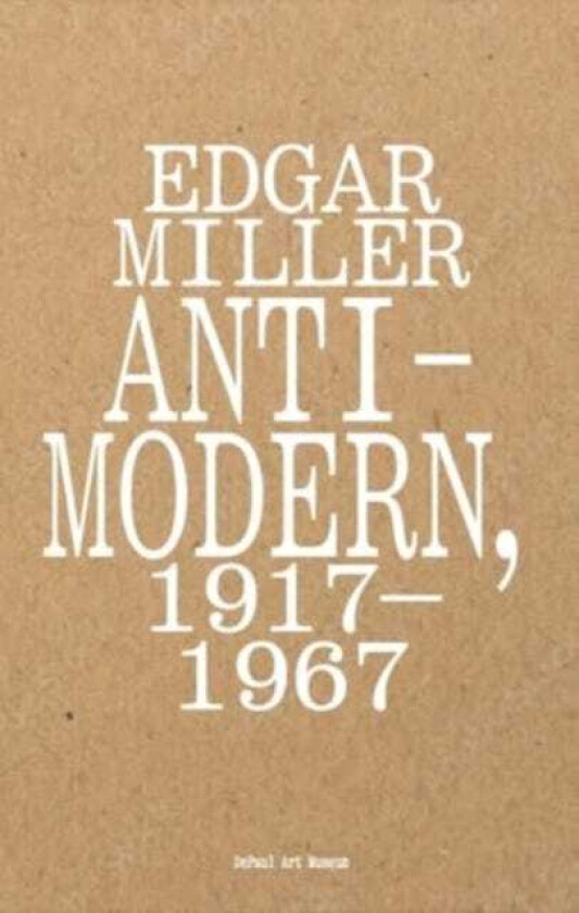 Edgar Miller: AntiModern, 1917–1967