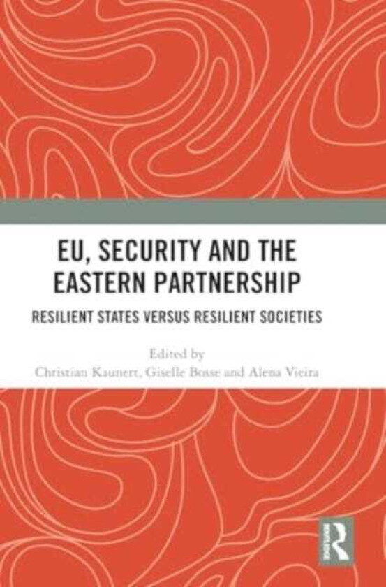 EU, Security and The Eastern Partnership Resilient States versus Resilient Societies
