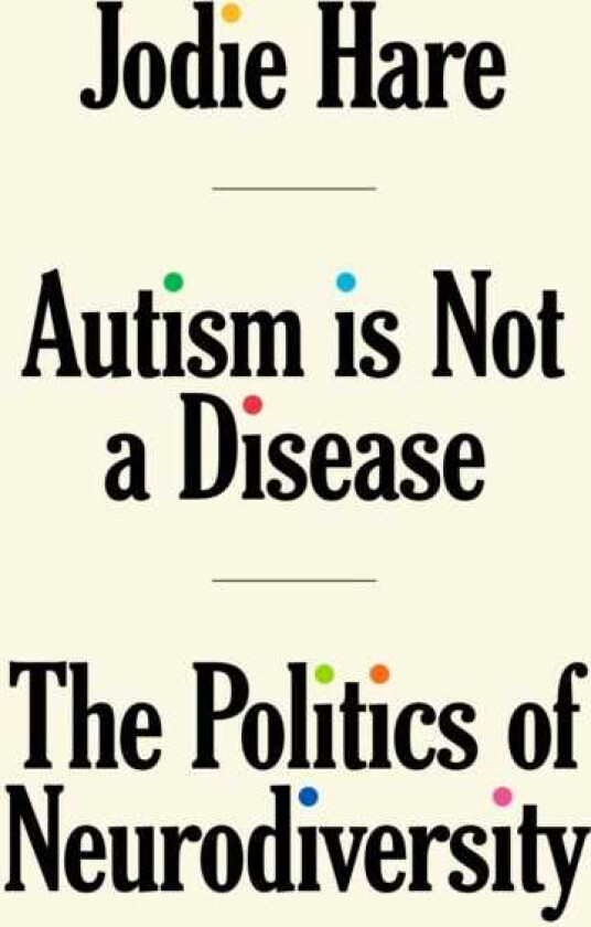 Autism is not a Disease The Politics of Neurodiversity