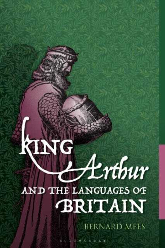 King Arthur and the Languages of Britain  Examining the Linguistic Evidence