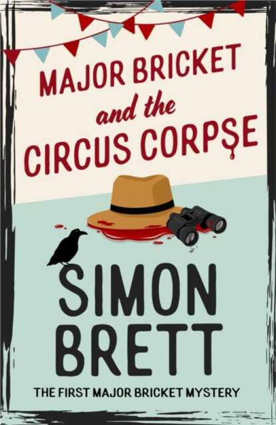 Major Bricket and the Circus Corpse  A Major Bricket Mystery