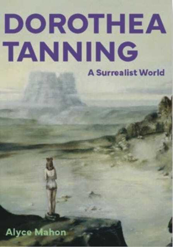 Dorothea Tanning A Surrealist World