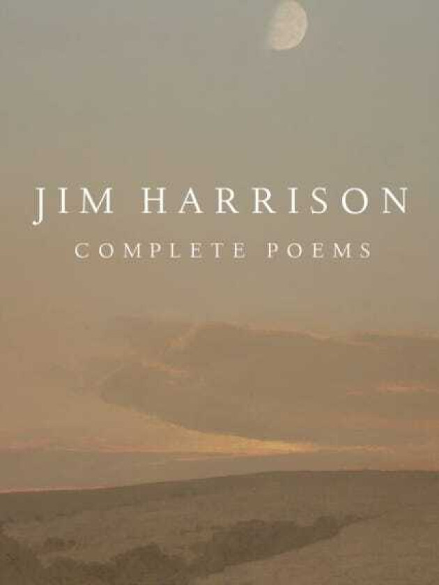 Jim Harrison: Complete Poems