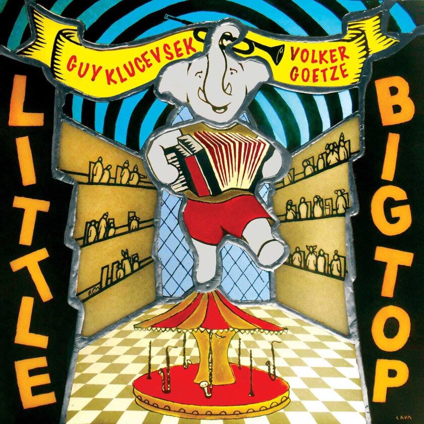 Guy Klucevsek, Volker Goetze Little Big Top CD