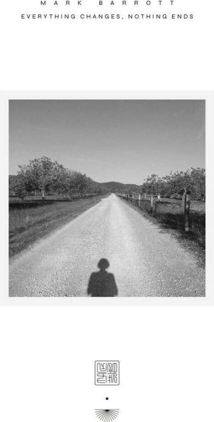 Mark Barrott Everything Changes, Nothing Ends LP/Vinyl