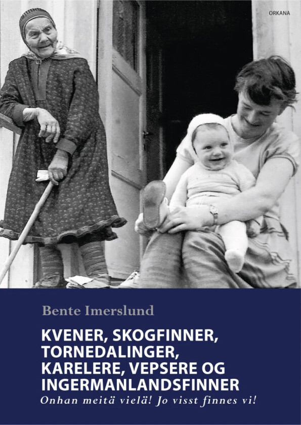Kvener, skogfinner, tornedalinger, karelere, vepsere og ingermanlandsfinner av Bente Imerslund