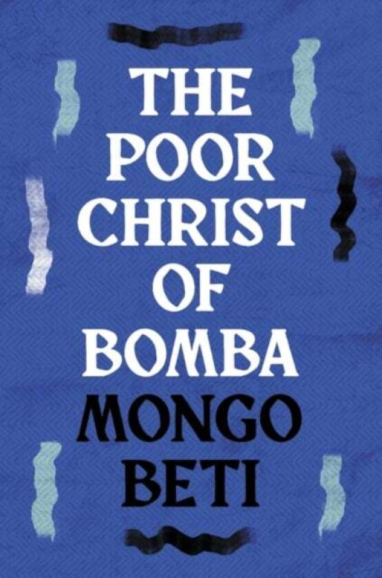 The Poor Christ of Bomba av Mongo Beti