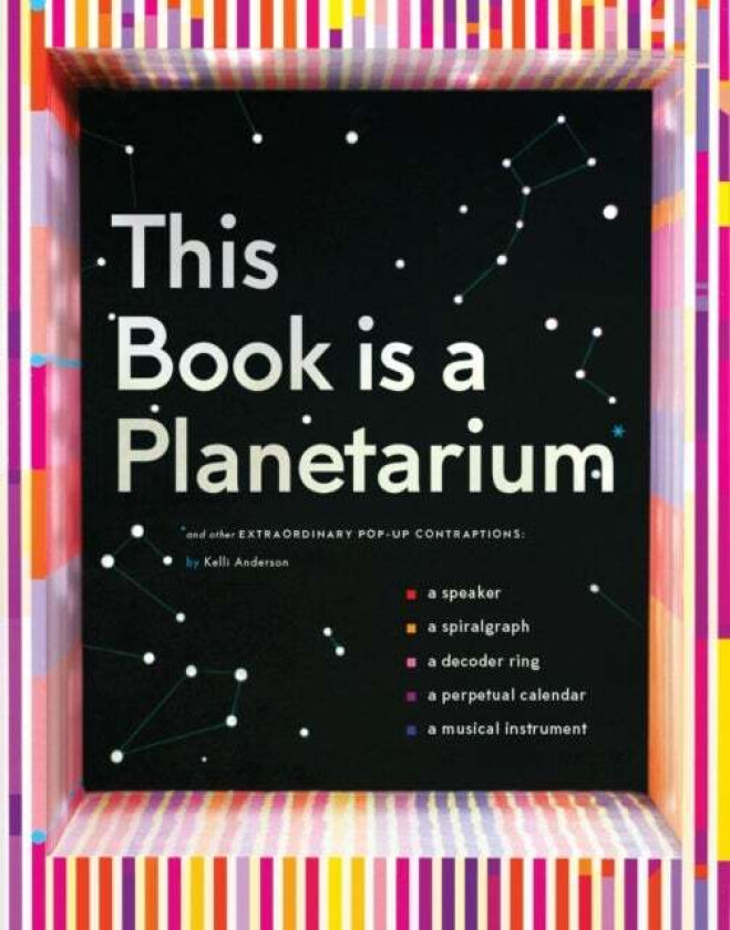 This Book Is a Planetarium: And Other Extraordinary Pop-Up Contraptions av Kelli Anderson