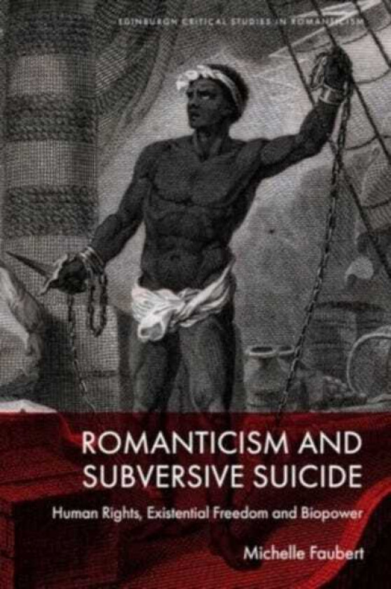 Romanticism and Subversive Suicide Human Rights, Existential Freedom and Biopower