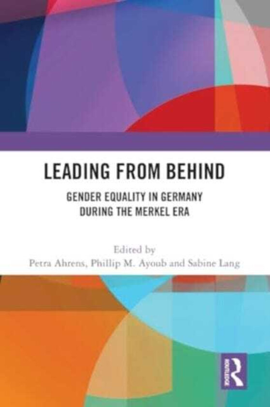 Leading from Behind Gender Equality in Germany During the Merkel Era