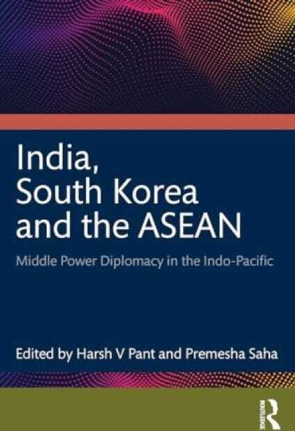 India, South Korea and the ASEAN Middle Power Diplomacy in the IndoPacific
