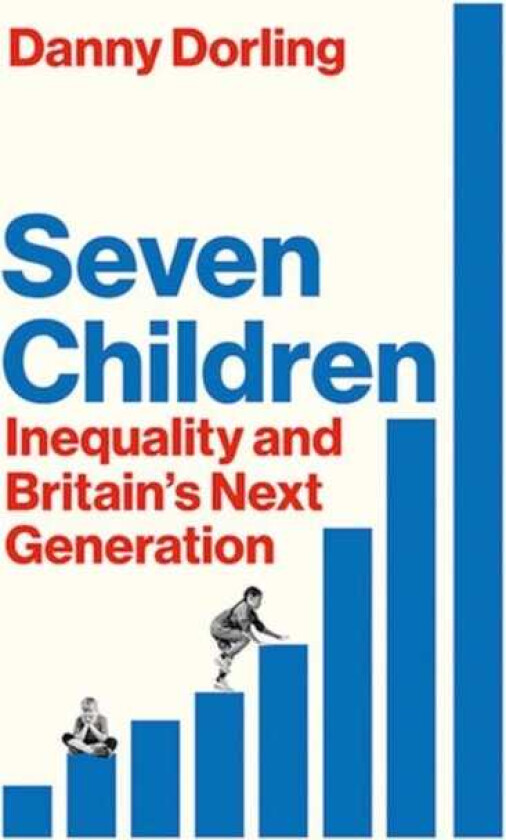 Seven Children  Inequality and Britain's Next Generation