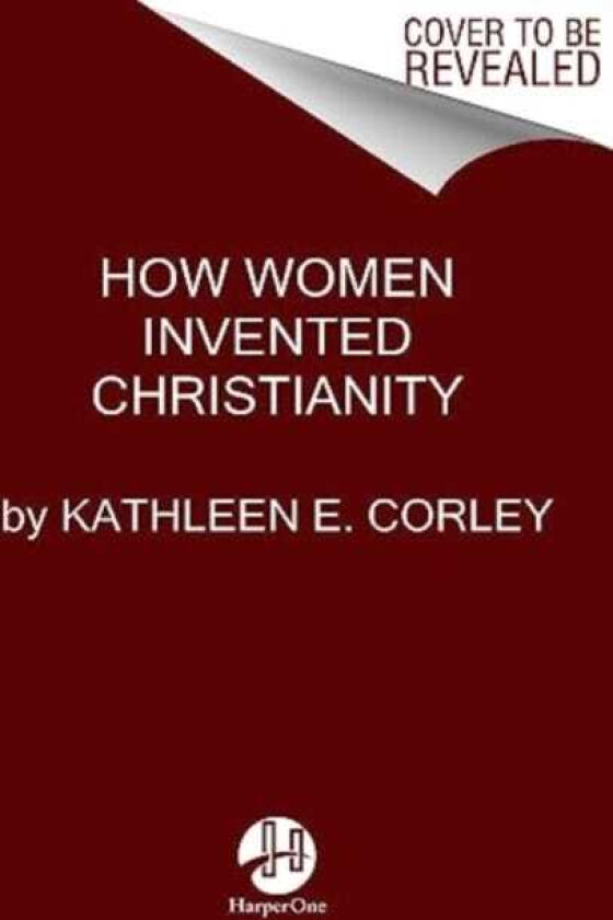 How Women Invented Christianity