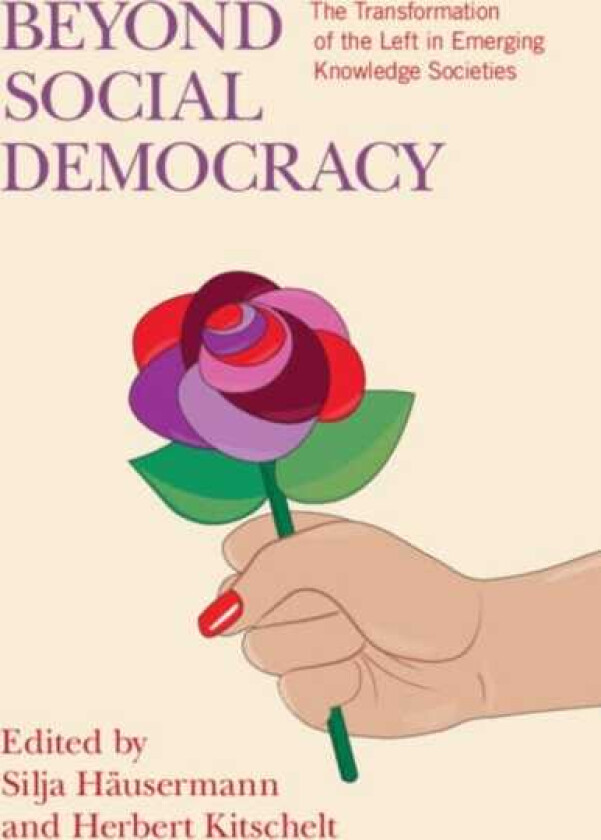 Beyond Social Democracy  The Transformation of the Left in Emerging Knowledge Societies