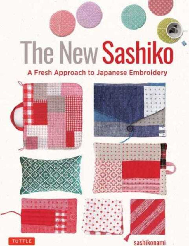 The New Sashiko A Fresh Approach to Japanese Embroidery