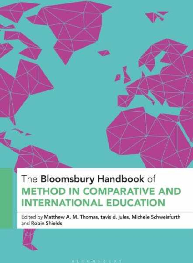 The Bloomsbury Handbook of Method in Comparative and International Education