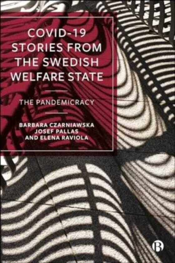 COVID19 Stories from the Swedish Welfare State The Pandemicracy