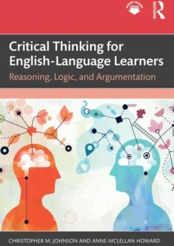 Critical Thinking for EnglishLanguage Learners Reasoning, Logic, and Argumentation