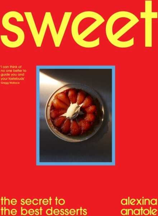 Sweet the secret to the best desserts