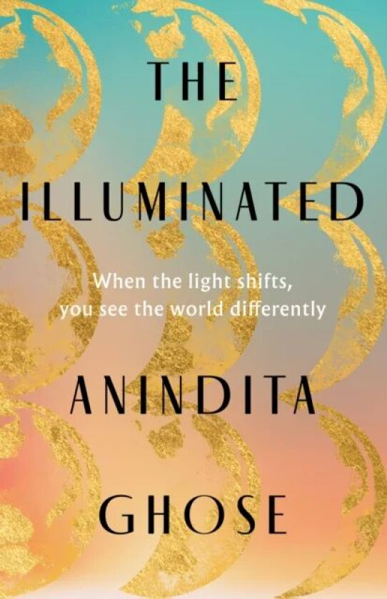 The Illuminated av Anindita Ghose