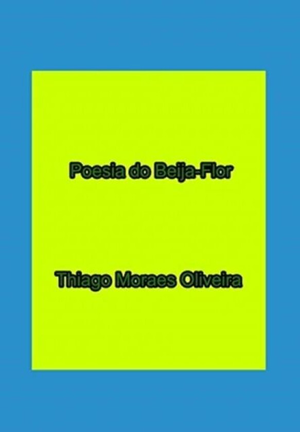 Poesia do Beija-Flor av Thiago Moraes Oliveira