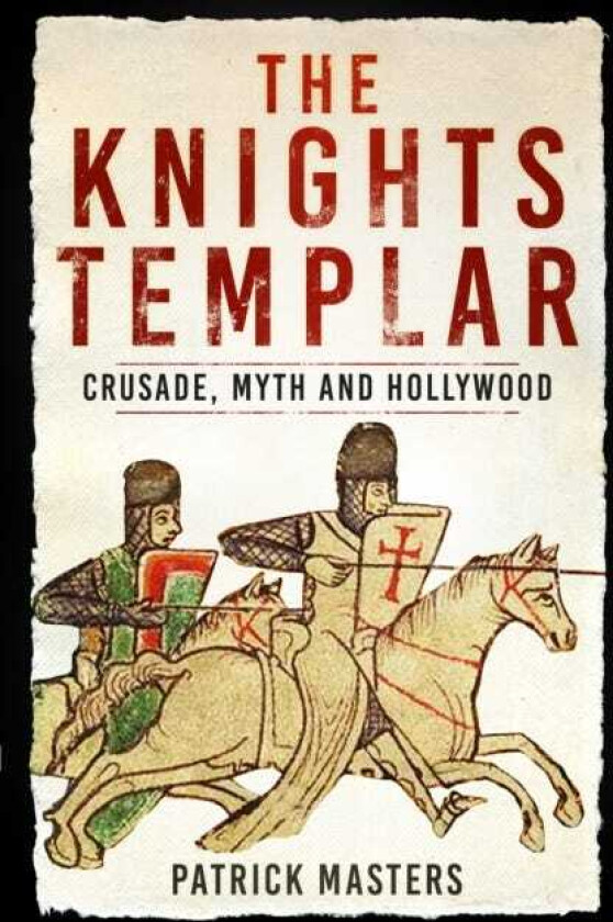 The Knights Templar Crusade, Myth and Hollywood