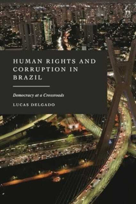 Human Rights and Corruption in Brazil  Democracy at a Crossroads