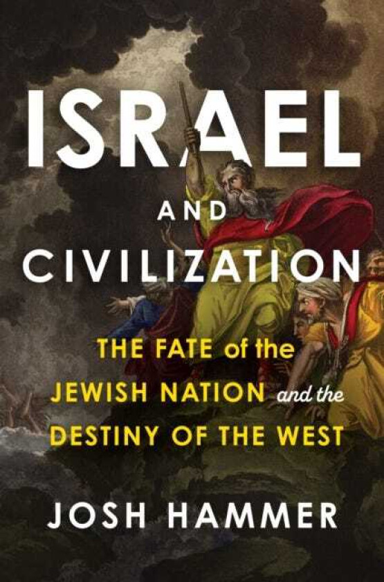 Standing By Israel How a Strong Jewish Nation Will Secure the Future and Prosperity of the West