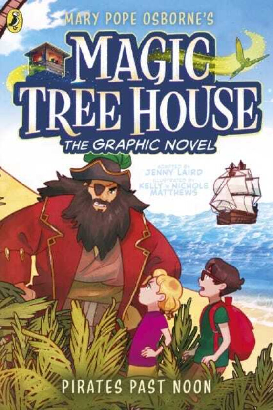 Magic Tree House: Pirates Past Noon  (A Graphic Novel)