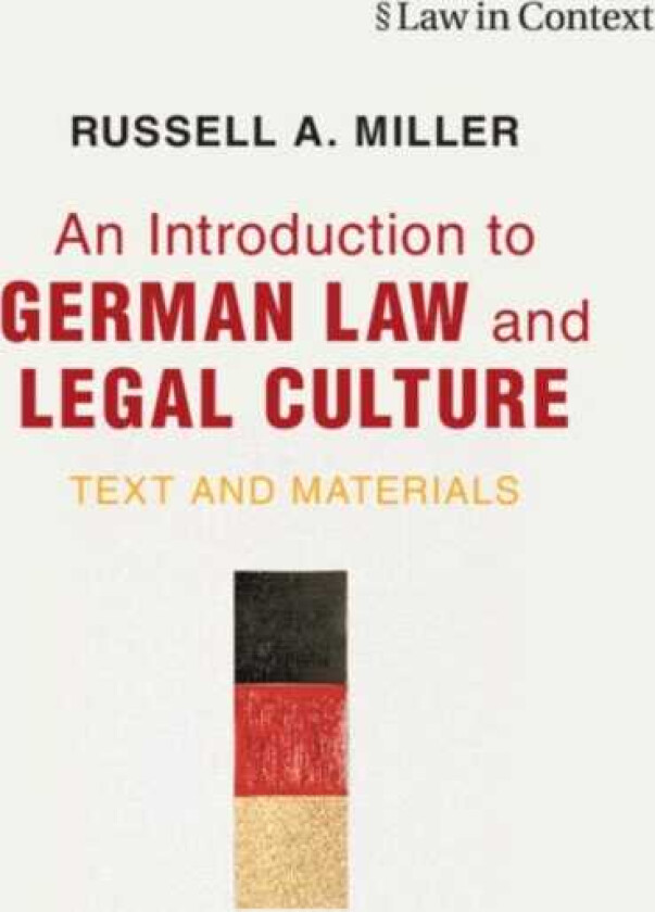 An Introduction to German Law and Legal Culture Text and Materials