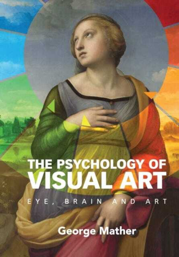 The Psychology of Visual Art Eye, Brain and Art